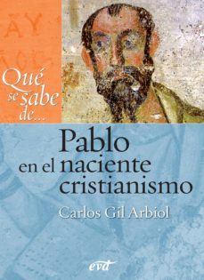 que se sabe de... pablo en el naciente cristianismo (ebook)-carlos j. gil arbiol-9788490731154