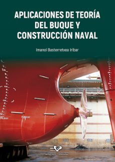 aplicaciones de teoria del buque y construccion naval-imanol basterretxea iribar-9788490827154