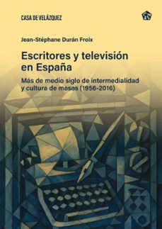 escritores y television en españa (ebook)-jean stephane duran froix-9788490964354