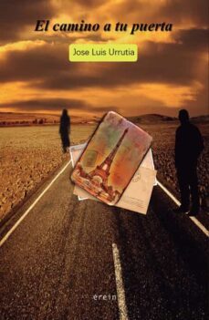 el camino a tu puerta-jose luis urrutia-9788491096054