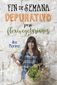 fin de semana depurativo para flexivegetarianos-ana moreno-9788491114154