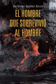 (i.b.d.) el hombre que sobrevivió al hombre-bartolome canovas garcia-9788491124054
