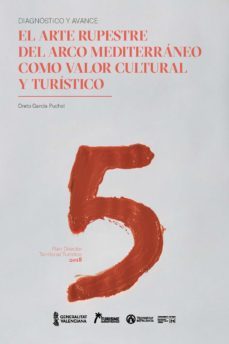 el arte rupestre del arco mediterraneo como valor cultural y turistico (ebook)-oreto garcia puchol-9788491333654