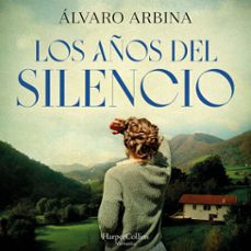 los años del silencio (audiolibro)-alvaro arbina-9788491399254