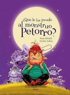 ¿que le ha pasado al monstruo petorro?-paco cholbi-9788491428954
