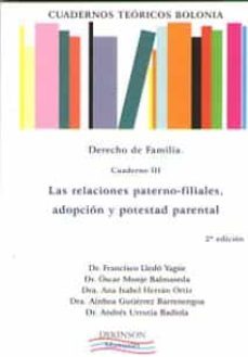 relaciones paterno-filiares, adopcion y potestad parental: derecho de familia cuaderno iii (2ª ed.)-9788491481454