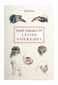 jordi sabater pi. l ultim naturalista-toni pou-9788491564454