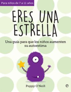 eres una estrella: una guia para que los niños aumenten su autoestima-poppy o neill-9788491647454