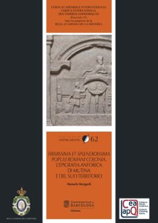 firmissima et splendidissima populi romani colonia. l epigrafia a nforica di mutina e del suo territorio-manuela mongardi-9788491681854