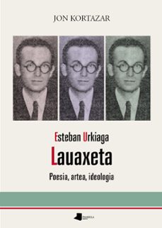 esteban urkiaga, lauaxeta-jon kortazar-9788491724254