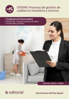 (i.b.d.) hotg0108 procesos de gestion de calidad en hosteleria y turismo. - creacion y gestion de viajes combinados y eventos-jose francisco del pozo aguilar-9788491985754