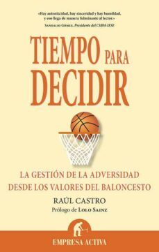 tiempo para decidir: la gestion de la adversidad desde los valore s del baloncesto-9788492452354