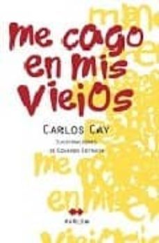 me cago en mis viejos (i)-carlos cay-9788492472154