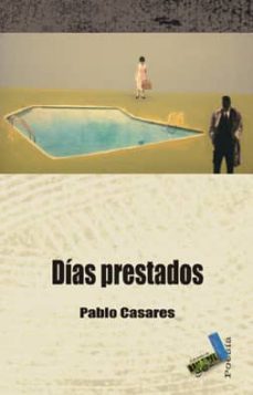 dias prestados-pablo casares-9788492528554