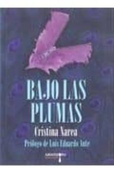 bajo las plumas (prologo de luis eduardo aute)-cristina narea-9788492560554