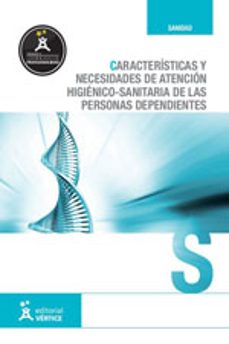 caracteristicas y  necesidades de atencion higienico-sanitaria de personas dependientes-virtudes gimeno gomez-9788492598854