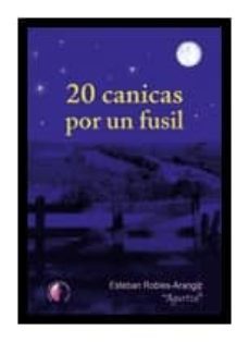 20 canicas por un fusil-esteban robles arangiz "agurtza"-9788492629954