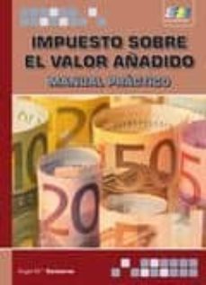 impuesto sobre el valor añadido: manual practico-angel mª ceniceros-9788492650354