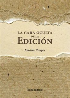 la cara oculta de la edicion-martine prosper-9788492755554