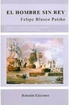 el hombre sin rey-felipe blasco patiño-9788492828654