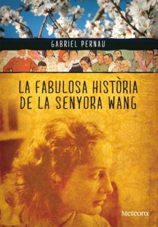 la fabulosa historia de la senyora wang-gabriel pernau-9788492874354