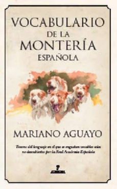 vocabulario general de la monteria española-mariano aguayo-9788492924554