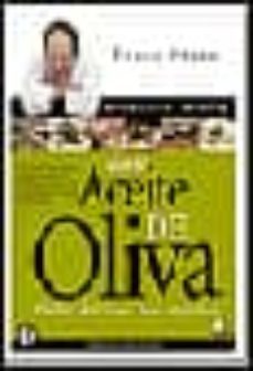 mis mejores recetas con aceite de oliva: faciles, deliciosas, par a disfrutar-9788493222154