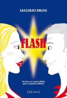 flash: novela con recetas faciles para conquistas dificiles-9788493328054