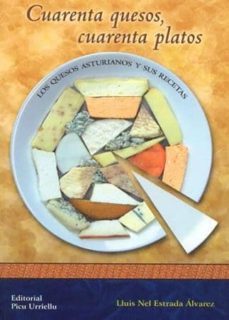 cuarenta quesos, cuarenta platos-lluis nel estrada-9788493402754