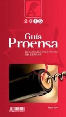 guia proensa de los mejores vinos de españa 2015-andres proensa aguado-9788493474454