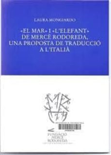 "el mar" i "l elefant" de merce rodoreda, una proposta de traducc io a l italia-laura mongiardo-9788493823054