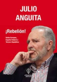 ¡rebelion!: union europea, españa federal y tercera republica-9788493885854