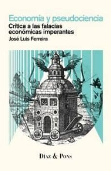 economia y pseudociencia-jose luis ferreira-9788494084454