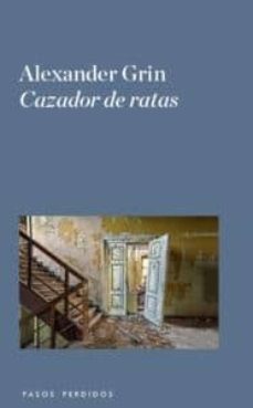 cazador de ratas-alexander grin-9788494116254