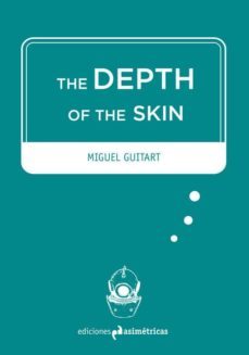 the depth of the skin-miguel guitart vilches-9788494348754