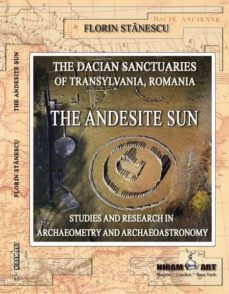 the andesite sun. the dacian sanctuaries of transylvania, romania-florin stanescu-9788494546754