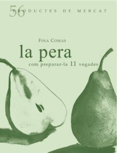 la pera com preparar-la 11 vegades-fina comas-9788494611254
