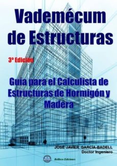 vademecum de estructuras. guia para el calculista de estructuras de hormigon y madera (2ª ed.)-9788494617454