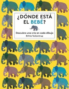 ¿donde esta el bebe?: descubre una cria en cada dibujo-9788494681554