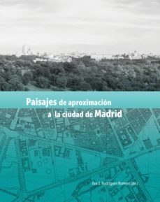 paisajes de aproximacion a la ciudad de madrid-eva j. (dir.) rodriguez romero-9788494776854