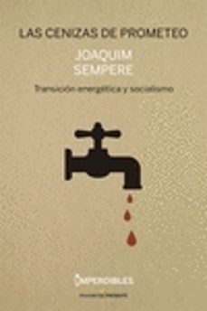 las cenizas de prometeo: transicion energetica y socialismo-9788494820854