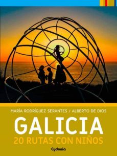 galicia: 20 rutas con niños-maria rodriguez serantes-9788494832154