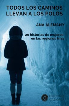 todos los caminos llevan a los polos (ebook)-ana alemany-9788494848254