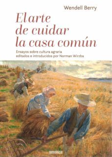 el arte de cuidar la casa comun: ensayos sobre cultura agraria editados e introducidos por norman-9788494912054