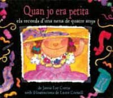 quan jo era petita: els records d una nena de quatre anys-9788495040954