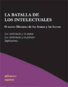 la batalla de los intelectuales: o nuevo discurso de las armas y las letras-9788495786654