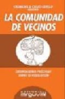 la comunidad de vecinos: orientaciones practicas sobre su regulac ion-isabel conde bueso-9788495948854