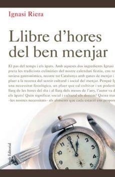 llibre d hores del ben menjar (i premi vives molins d assaig sobr e gastronomia)-ignasi riera-9788496103054