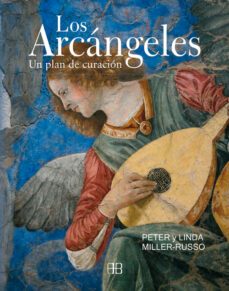 los arcangeles: un plan de curacion-peter miller russo-linda miller russo-9788496111554