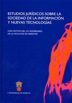 estudios juridicos sobre la sociedad de la informacion y nuevas t ecnologias: con motivo del xx aniversario de la facultad de derecho-9788496394254